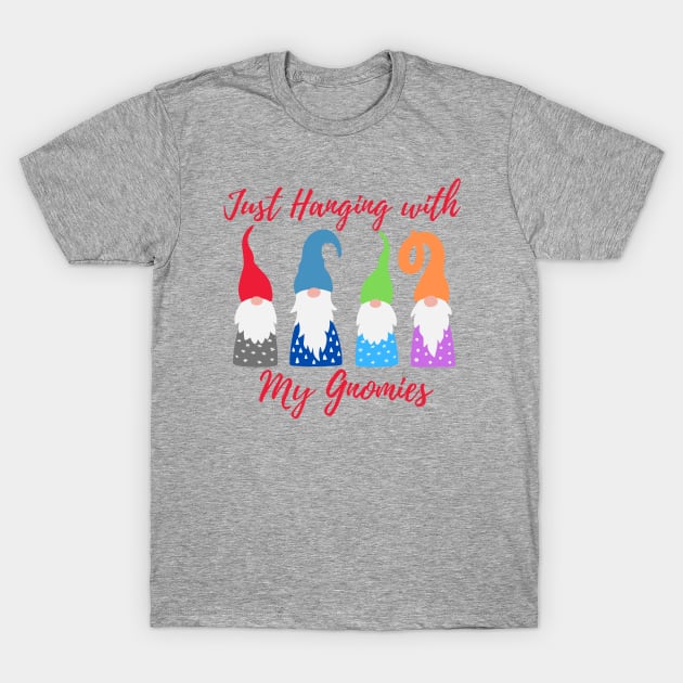 Just Hanging with My Gnomies - Funny Christmas T-Shirt by Seaglass Girl Designs